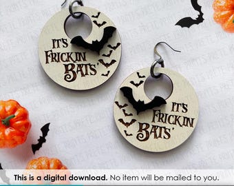 Its Frickin' Bats Earrings SVG - Digital Download, Glowforge Earring SVG, Laser Cut Earring Files, Earring SVG File, Halloween Earrings svg
