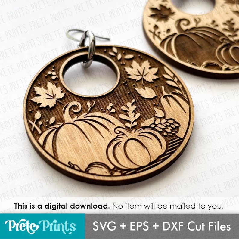 May include: Wooden laser-cut earrings featuring a fall theme. The earrings have a circular design with pumpkins, leaves, and a central hole. The text "Prete Prints" and "SVG + EPS + DXF Cut Files" are at the bottom. The text "This is a digital download. No item will be mailed to you." is also present.