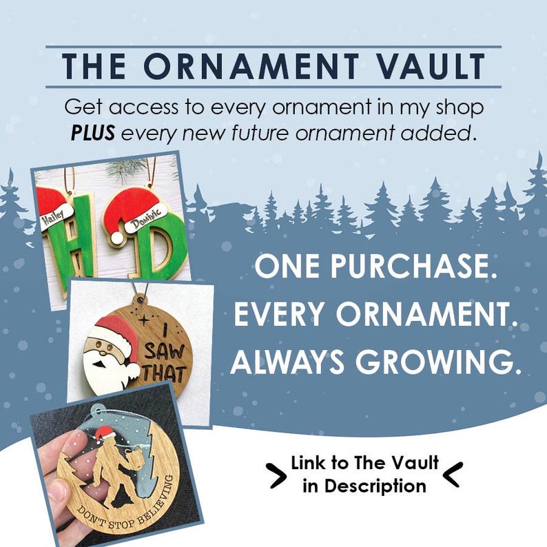 May include: A digital graphic titled THE ORNAMENT VAULT featuring three wooden ornaments: green and red letter ornaments, a round Santa ornament with the text I SAW THAT, and a round Bigfoot ornament with the text DON'T STOP BELIEVING.