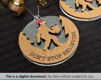 Don't Stop Believing Bigfoot Ornament Cut File - Funny Christmas Ornament SVG, Sasquatch Ornament