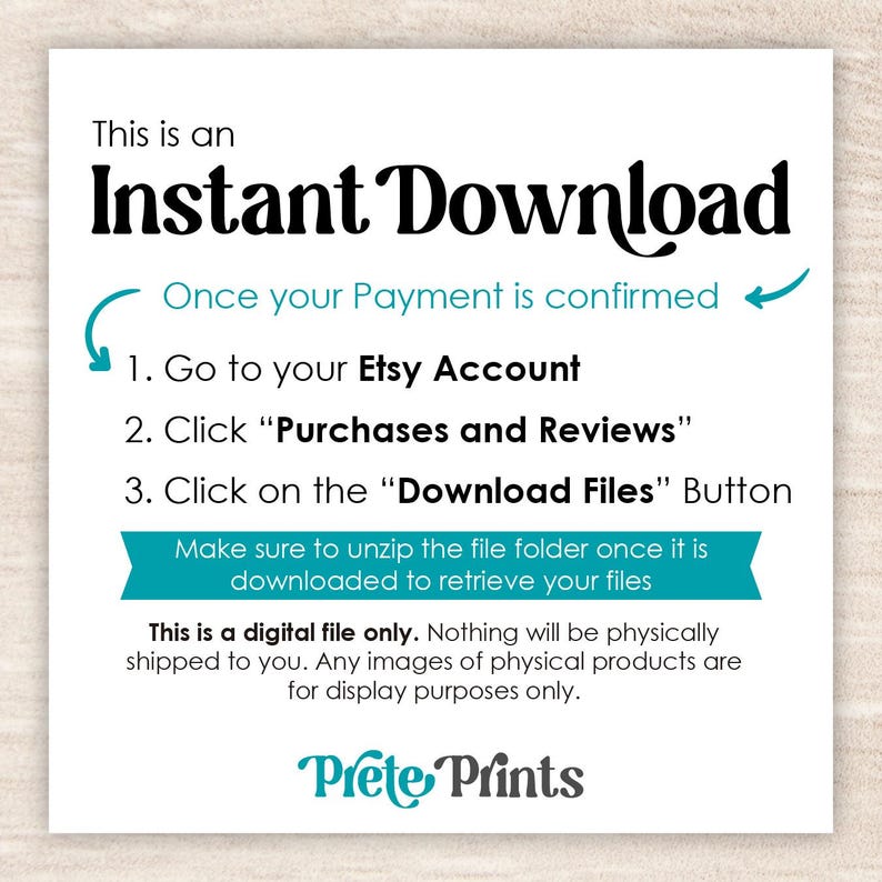 May include: White square graphic with black text that reads "Instant Download." Instructions are provided for downloading files from Etsy after purchase. The text also states that this is a digital file only and no physical products will be shipped.