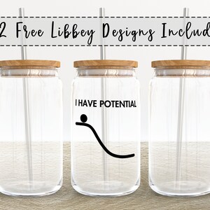 I Have Potential | 16 oz Libbey Glass Can Tumbler Sublimation Design - Coffee Beer Glass Wrap Template - Design Digital Download PNG