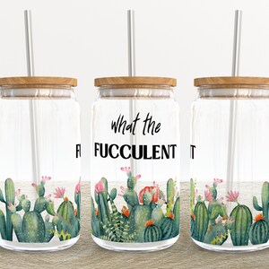 FUCCELENT succulent | 16 oz Libbey Glass Can Tumbler Sublimation Design - Coffee Beer Glass Wrap Template - Design Digital Download PNG