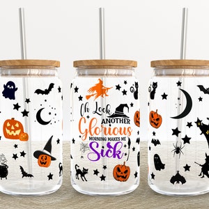 Oh Look Another Glorious Morning Makes Me Sick | 16 oz Libbey Glass Can Tumbler Sublimation Wrap Template - Design Digital Download PNG