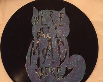 We're all mad here. Alice in wonderland