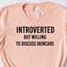 Introverted But Willing To Discuss Skincare Shirt Introvert Shirt Esthetician Shirt Esthetician Gift Unisex Jersey Short Sleeve Tee