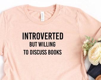 Introverted But Willing To Discuss Books Shirt Bookish Shirt Book Lover Book Worm Book Unisex Jersey Short Sleeve Tee