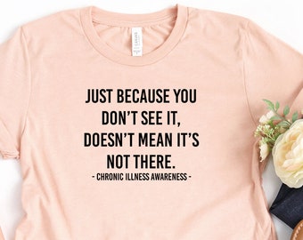 Chronic Illness Awareness Shirt Chronic Illness Shirt Invisible Illness Shirt Unisex Jersey Short Sleeve Tee