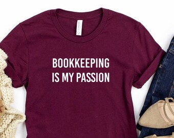 Unisex Bookkeeping Is My Passion Shirt Funny Bookkeeper Gift Funny Bookkeeper Shirt