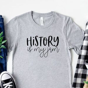 History Is My Jam Shirt History Teacher Shirt History Teacher Gift Unisex Jersey Short Sleeve Tee