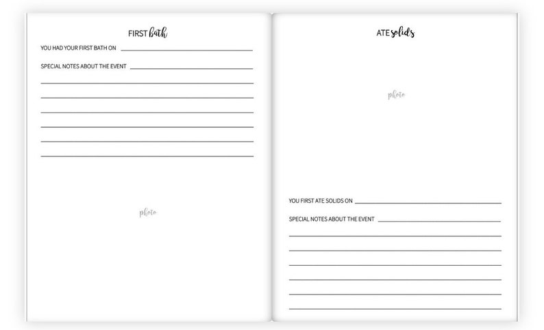 May include: A black and white printable baby memory book page with two sections. The left section has the title 'FIRST Bath' and includes the text 'YOU HAD YOUR FIRST BATH ON' and 'SPECIAL NOTES ABOUT THE EVENT'. The right section has the title 'ATE solid's' and includes the text 'YOU FIRST ATE SOLIDS ON' and 'SPECIAL NOTES ABOUT THE EVENT'. Both sections have a space for a photo.
