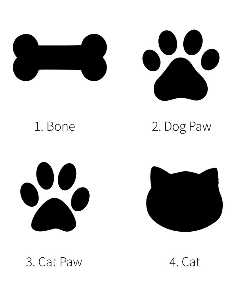 May include: Black and white illustrations of a bone, a dog paw print, a cat paw print, and a cat head.
