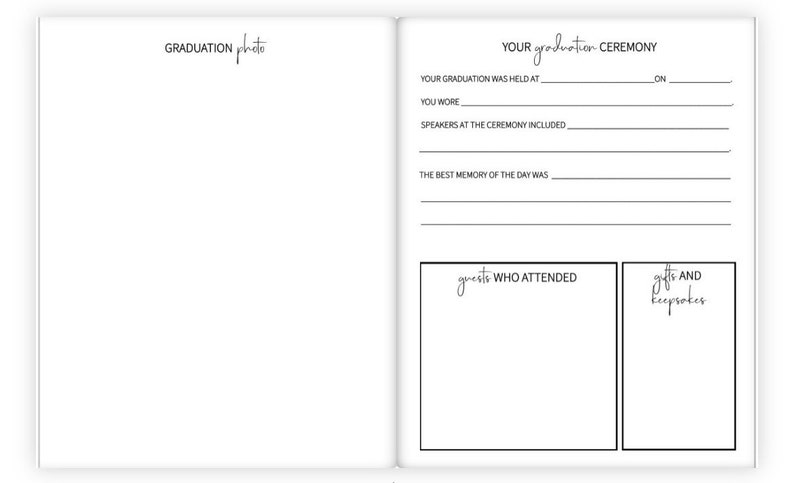 May include: A black and white printable graduation memory book with sections for the graduation ceremony, guests who attended, and gifts and keepsakes.