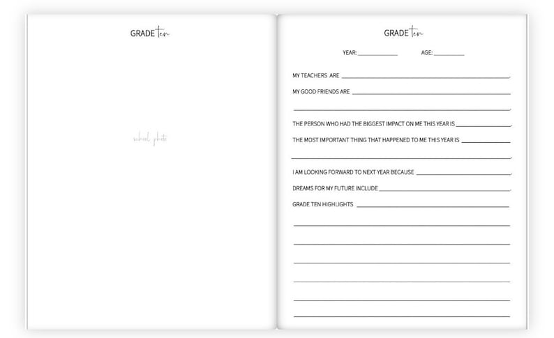 May include: A printable journal page for students to reflect on their tenth grade year. The page includes prompts for year, age, teachers, friends, biggest impact, most important thing, looking forward to next year, dreams for the future, and grade ten highlights.