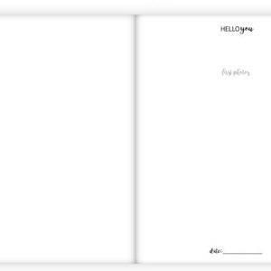 May include: A blank white page with the text "HELLO YOU" and "First pictures" written in black cursive. The text "date:" is written in black cursive with a blank line underneath.