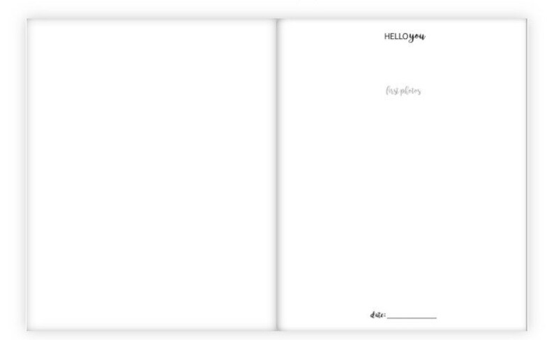 May include: A blank white page with the text "HELLO YOU" and "First pictures" written in black cursive. The text "date:" is written in black cursive with a blank line underneath.