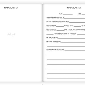 May include: A black and white printable journal page for kindergarten students to record their school year. The page includes sections for the student's name, age, school name, bedtime, wake-up time, school days, school hours, transportation, teachers, friends, and highlights.
