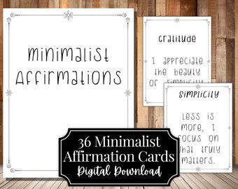 May include: A printable set of 36 minimalist affirmation cards with a black and white design. The cards feature simple text with phrases like "Gratitude", "I appreciate the beauty of simplicity", and "Less is more. I focus on what truly matters."