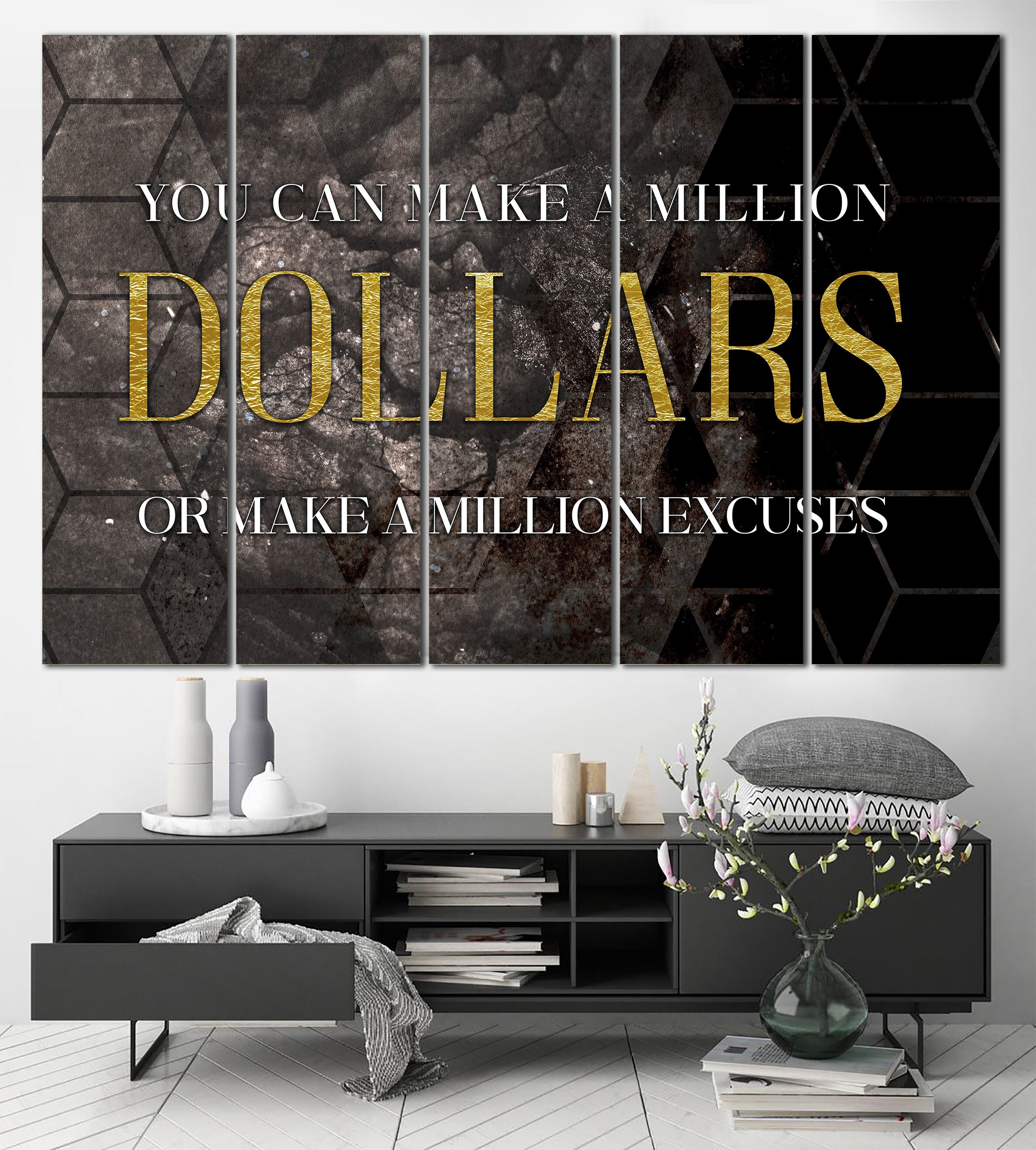 You Can Make A Million Dollars Sign Print Make Million Excuses Etsy
