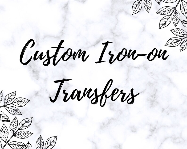 Custom Heat Transfer Decals, Ironon Decal, Personalized Ironon, Shirt