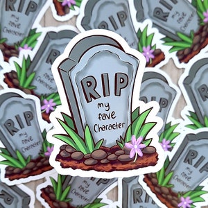 RIP mon personnage préféré, mon personnage préféré meurt toujours, autocollant drôle, personnage préféré, autocollant associatif