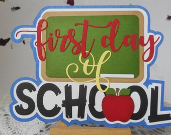 First Day of School Scrapbook Die Cut: Premade Paper Piecing Title Photo Embellishment
