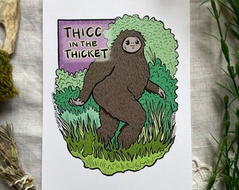 Thicc in the Thicket Bigfoot - 5x7 Art Print