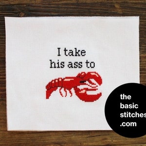 Cross Stitch Pattern - I take his ass to Red Lobster