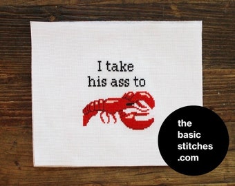 Cross Stitch Pattern - I take his ass to Red Lobster