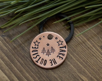 Take Me Outside!  - Hand stamped metal pet ID tag, dog tag, outdoors, nature, trees, custom, personalized