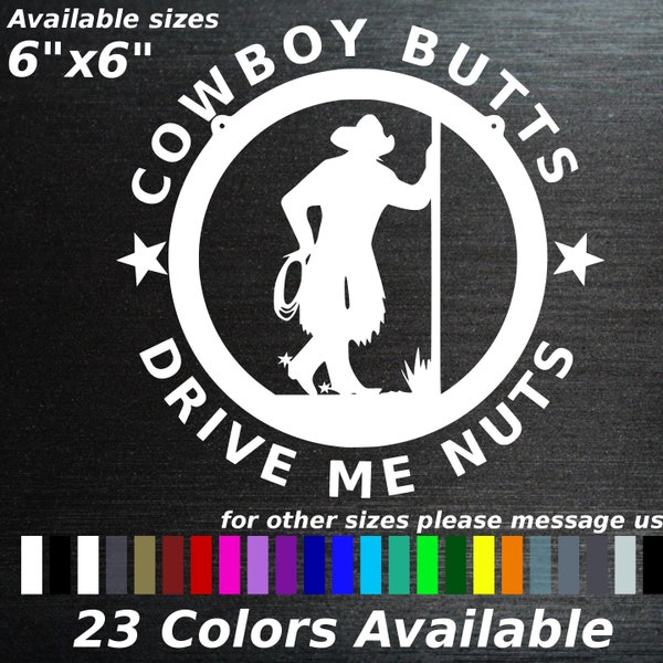 Cowboy butts drive me nuts custom decal sticker western funny joke