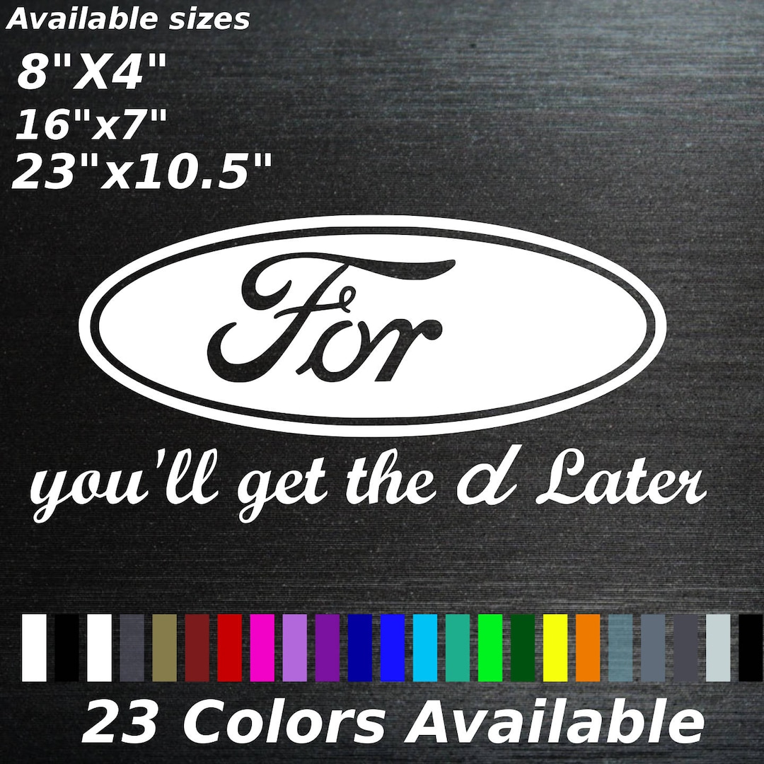 Ford Youll Get the D Later Decal Sticker - Etsy