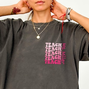 Custom Teacher Name Shirt, Comfort Colors Teacher Shirt, Personalized Teacher Name Shirt, Teacher Gifts, Back to School Teacher Appreciation