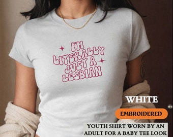 Personalized EMBROIDERED Baby Tee Shirt, Custom I&#39;m Literally Just A Lesbian Shirt, Retro Groovy Lesbian Pride Baby Tees, LGBTQ WLW Gift Tee