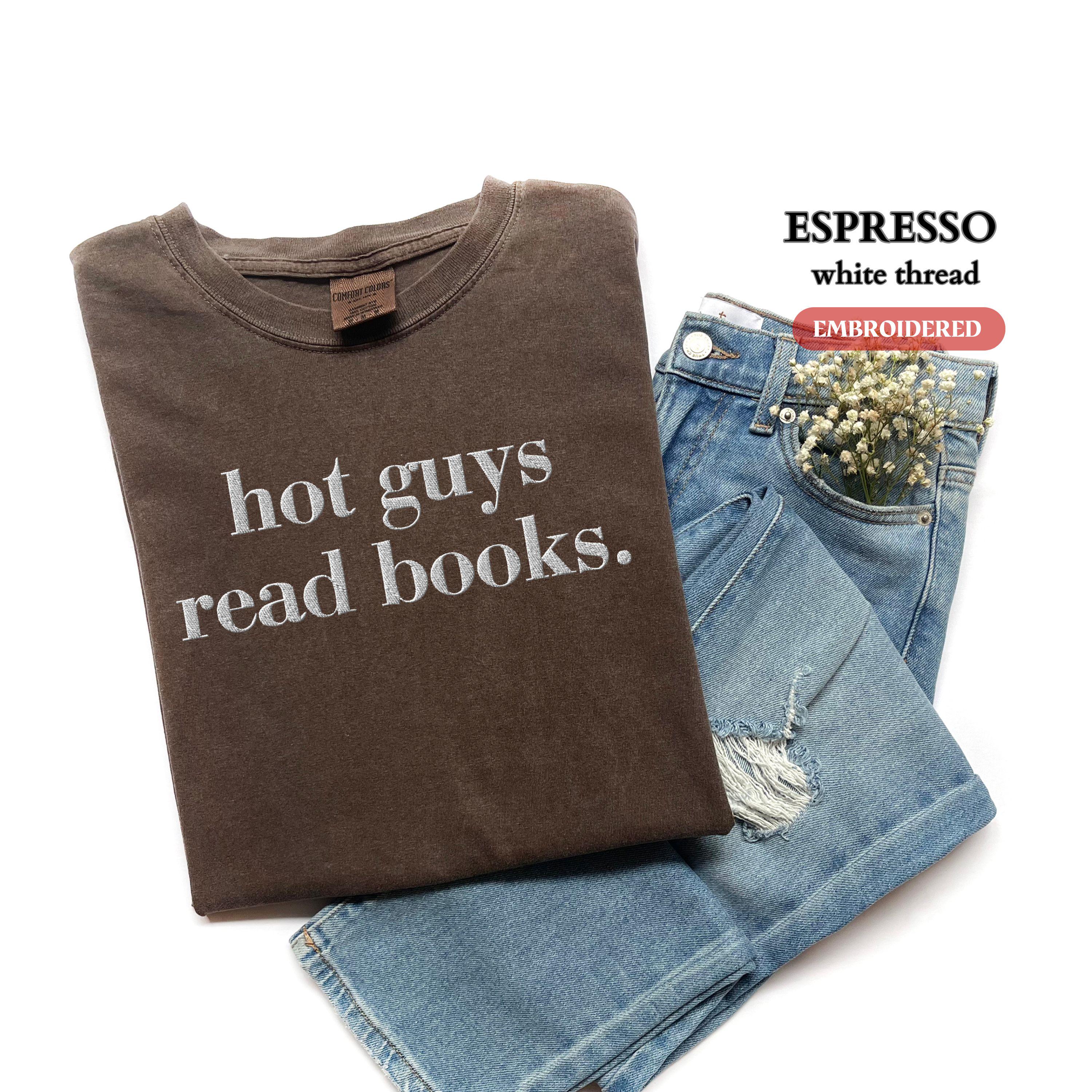 Personalized EMBROIDERED Comfort Colors® Shirt, Custom Embroidery Hot Guys Read Books Shirt,Book Lover Shirt,Bookish Valentines Gift for Him