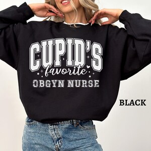 Valentine's Sweatshirt, Obstetric Nurse Sweater, Valentine's Gift for OBGYN Nurse, Cupid's Favorite Nurse Crewneck, Nurse Appreciation Gift
