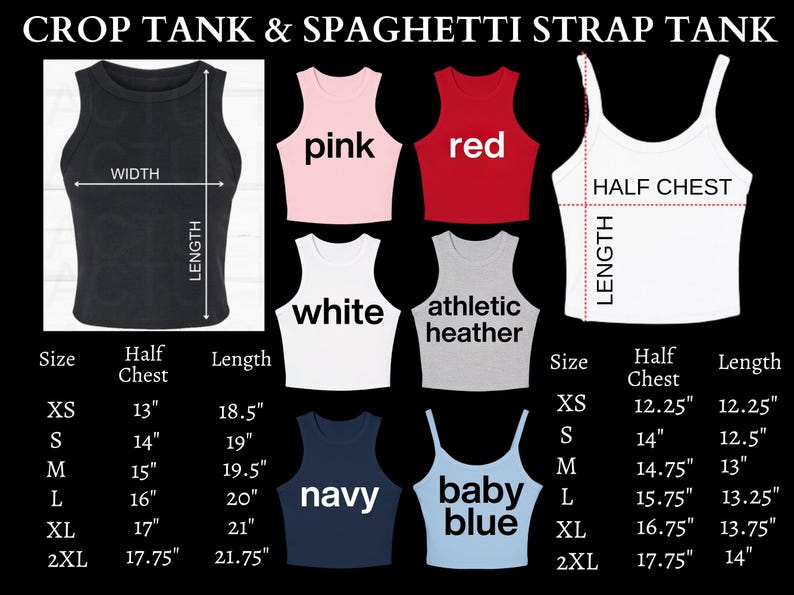 May include: Image shows crop tops and spaghetti strap tanks in black, pink, red, white, grey, navy, and baby blue. Measurements are in inches for half chest and length, ranging from XS to 2XL. The image includes a size chart.