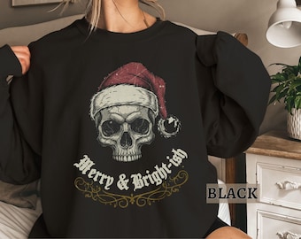 Merry & Bright-ish Goth Ugly Christmas Sweater, Funny Skull Holiday Sweater, Spooky Christmas Sweatshirt, Creepy Christmas Gift for Goth Mom
