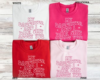Sudadera "Mi hija y yo hablamos de ti", suéter divertido para mamá, camiseta sarcástica para mamá, regalo para el Día de la Madre de mi hija, regalo meme divertido para mamá
