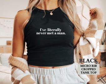 Lesben Pride Shirt, lustig, ich habe buchstäblich nie einen Mann getroffen, abgeschnittenes Micro Rib Tank Top, Sapphic Pride Party Crop Tank, Lesben Pride Geschenk für Sie
