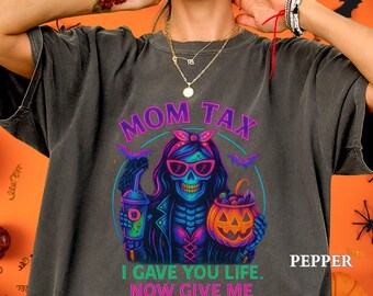 Halloween Mom Shirt, Funny Mom Tax Halloween Comfort Colors Shirt, Funny Mom Shirt, Halloween Mama Tee,Spooky Mom Tee,Halloween Gift for Mom