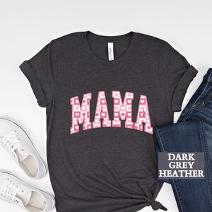 Mama Valentines Shirt, Valentine Mom Shirt, Mothers Day Gift, Mama Heart Shirt, Mama Valentines Day Shirt, First Time Mom Gift, New Mom Gift