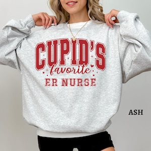Valentine's Sweatshirt, ER Nurse Sweater, Valentine's Gift for ER Nurse,Cupids Favorite Nurse Valentines Crewneck,ER Nurse Appreciation Gift