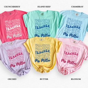 Custom Teacher Name Shirt, Comfort Colors Teacher Shirt, Personalized Teacher Name Shirt, Teacher Gifts, Back to School Teacher Appreciation