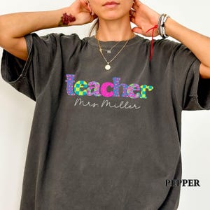 Custom Teacher Name Shirt, Comfort Colors Teacher Shirt, Personalized Teacher Name Shirt, Teacher Gifts, Back to School Teacher Appreciation
