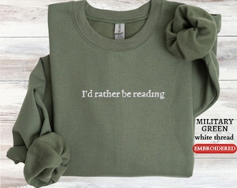 Personalisiertes EMBROIDERED Sweatshirt, Kundenspezifisches Ich würde eher Pullover lesen, Leser Geschenk für Buchliebhaber, Bücherwurm Geschenke für sie, Geschenke für Mama