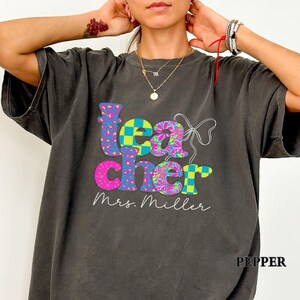 Custom Teacher Name Shirt, Comfort Colors Teacher Shirt, Personalized Teacher Name Shirt, Teacher Gifts, Back to School Teacher Appreciation