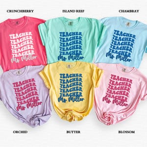 Custom Teacher Name Shirt, Comfort Colors Teacher Shirt, Personalized Teacher Name Shirt, Teacher Gifts, Back to School Teacher Appreciation