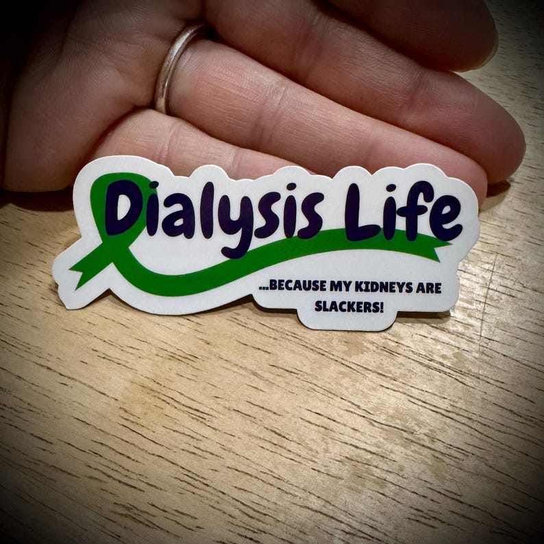 Dialysis Life Sticker, Kidney Disease Awareness Sticker, Gift for Mom ...