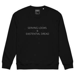 Serving Looks & Existential Dread - Unisex Organic Mid-Weight Crewneck Sweater - White on Black